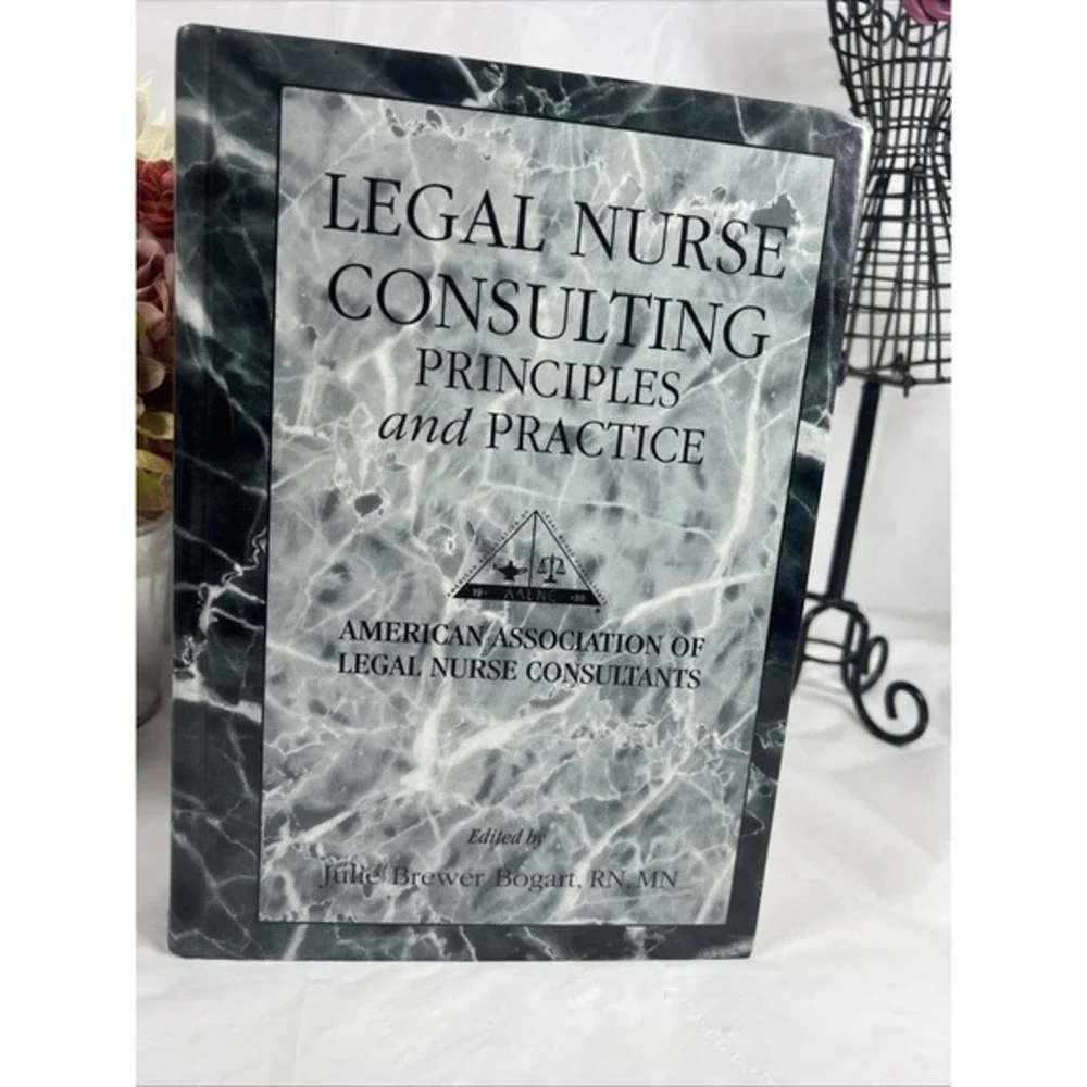 Legal Nurse Consulting : Principles and Practice by Bogart‎ JULIE (1997,...